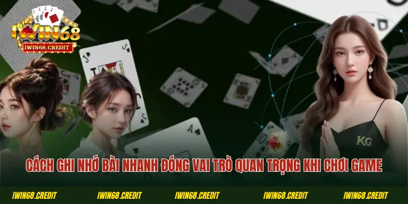 Cách ghi nhớ bài nhanh đóng vai trò quan trọng khi chơi game