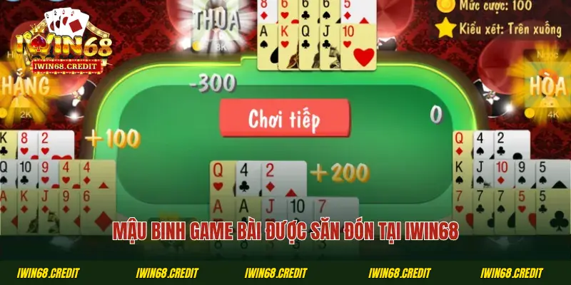 Mậu Binh game bài được săn đón tại Iwin68
